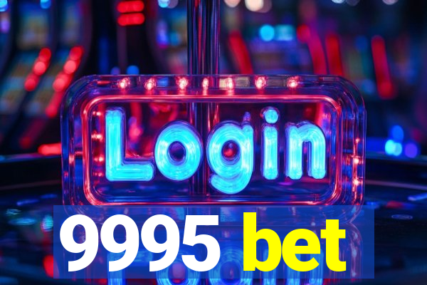 9995 bet